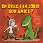 Portada del llibre "EN DRAC I EN JORDI, SON AMICS?", un llibre infantil en català que parla de dracs i amistat.